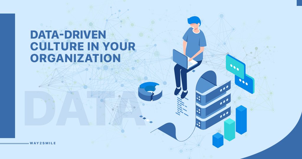 How To Create A Data-driven Culture In Your Organization?