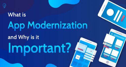 What Is Application Modernization, And Why Is It Important?